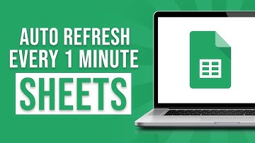 Auto Refresh Google Sheets Every 1 Minute (2024)