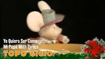 Topo Gigio ©   Yo Quiero Ser Como Mi Papà   With Lyrics
