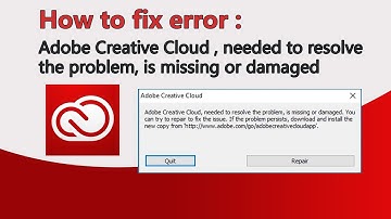 How to fix error Adobe Creative Cloud , needed to resolve the problem, is missing or damaged