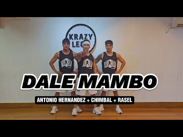 DALE MAMBO by Antonio Hernandez + Chimbala + Rasel | NORTH CONNECTION | ZUMBA class=