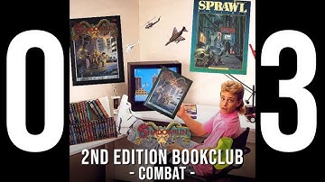 Shadowrun 2nd Edition Book Club (w/ Tom Dowd!!) - Meeting 3: COMBAT