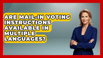 Are Mail-In Voting Instructions Available in Multiple Languages? | First Time Voter Expert News