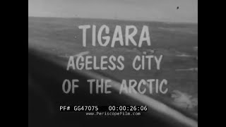 Thumbnail for " TIGARA AGELESS CITY OF THE ARCTIC "  1960s DOCUMENTARY ABOUT INUPIAQ ESKIMOS IN ALASKA GG47075
