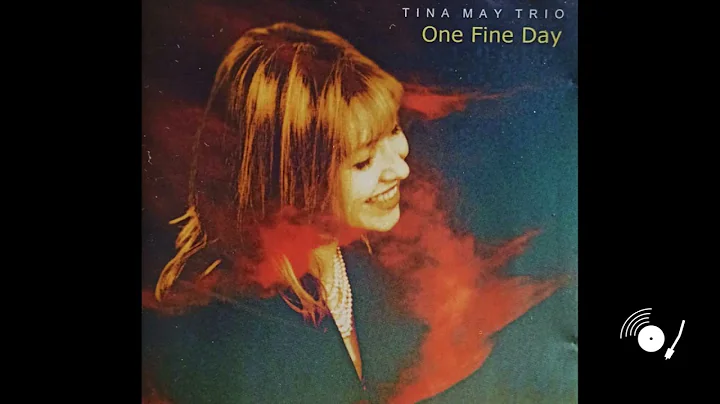 Tina May - One Fine Day (Almost Full Album)