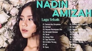 Nadin Amizah Full Album Terbaik | Lagu Nadin Amizah Terbaru | TANPA IKLAN !!!