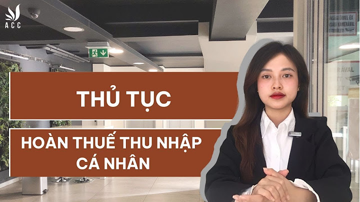 Hướng dẫn thủ tục hoàn thuế thu nhập cá nhân Informational năm 2024