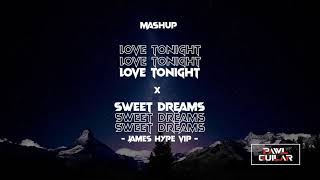 LOVE TONIGHT X SWEET DREAMS (JAMES HYPE VIP) Resimi