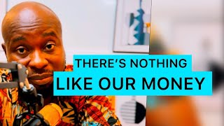 Theres Nothing Like Our Money Do Not Do It, If It Wont Work For You