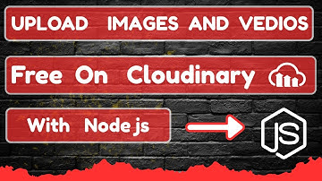 Node.js Cloudinary Upload Tutorial | Upload Images & Videos to Cloudinary using Node.js (Full Guide)
