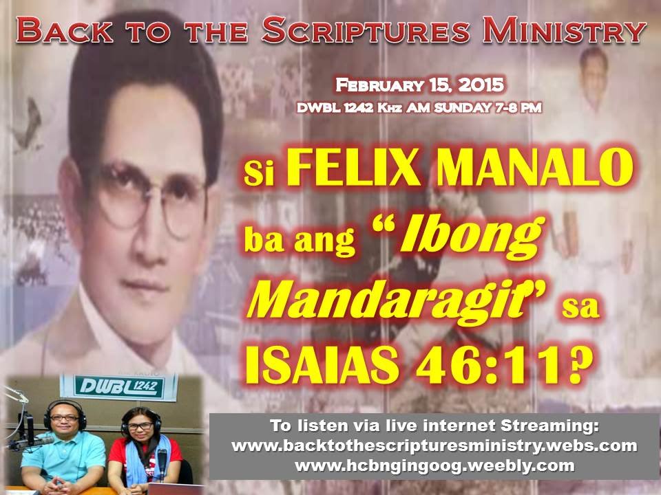 BACK TO THE SCRIPTURES: SI FELIX MANALO BA ANG IBONG MANDARAGIT SA ISAIAS 46:11?