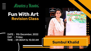 Revision Fun With Art Class | Guru Sumbul Khalid | 09th December, 2022 | Routes 2 Roots