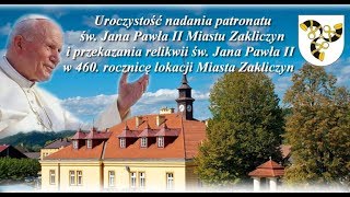Uroczystość Nadania Patronatu Św. Jana Pawła Ii Miastu Zakliczyn - Diecezjalny Koncert Uwielbienia