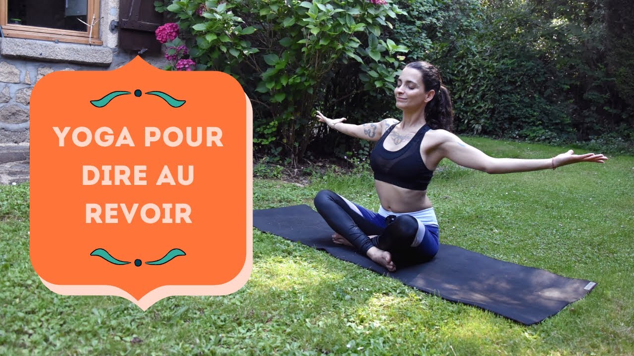 Séance pour les Au Revoir - Yoga Fire By Jo