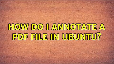 How do I annotate a pdf file in Ubuntu? (4 Solutions!!)
