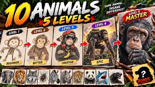 10 Animals From BEGINNER to MASTER