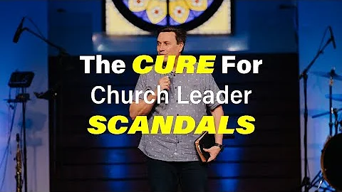 The CURE for church leader SCANDALS | Bruce Garner