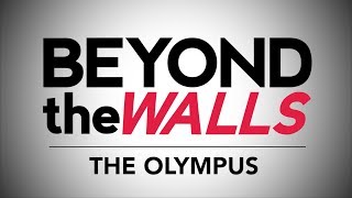 Beyond The Walls - The Olympus