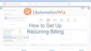 Celebrity Step #4 Video 5: How to Set Up Recurring Billing in 1AutomationWiz Profile