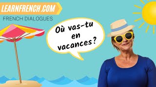 Improve your French with a REAL FRENCH DIALOGUE! 💬 | Les vacances (Going on Holiday) ☀️😎