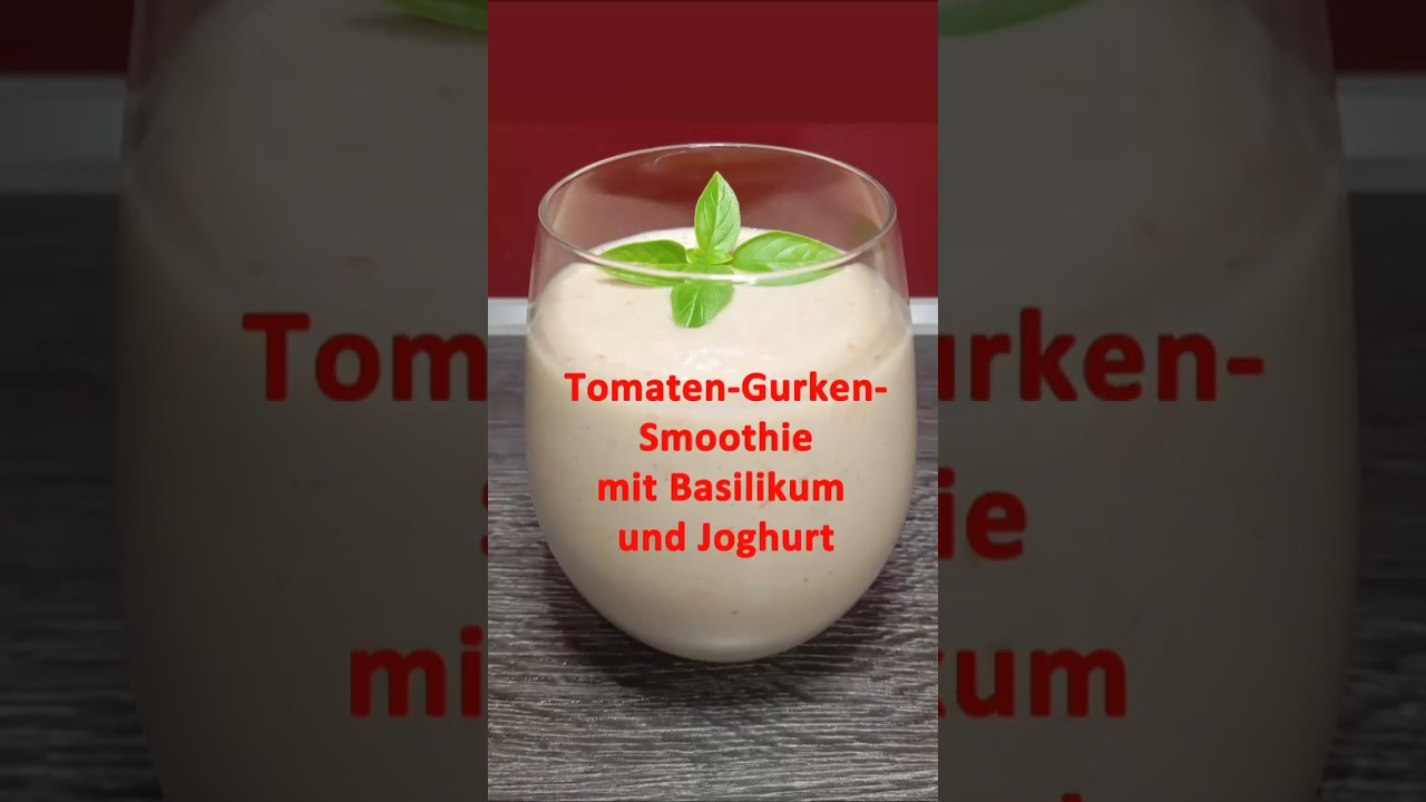 Tomaten-Gurken-Basilikum-Smoothie mit Joghurt 1,5%, pure Gesundheit 