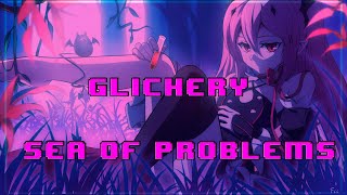 Glichery - Sea Of Problems Tiktok Version