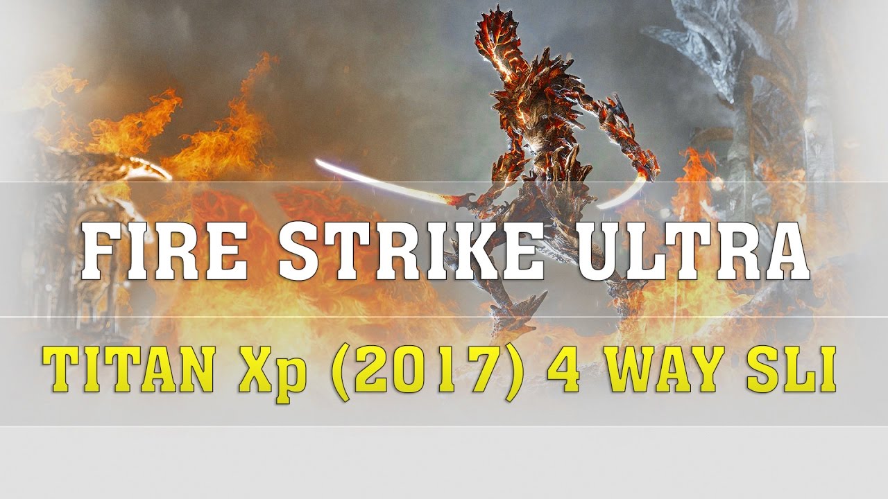 Titan Xp Benchmarks 3DMark FIRE STRIKE ULTRA Titan Xp 2017 4 Way 