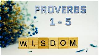 BIBLE IN A YEAR | Proverbs 1-5