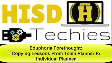 Eduphoria Forethought: Team Planner Copying Lesson From Team Planner to Individual Planner