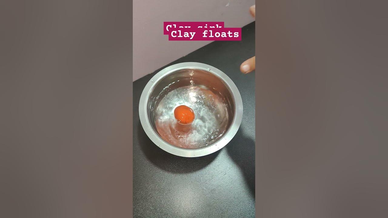 Why does one Clay sink and other Clay floats? sinkandfloat 