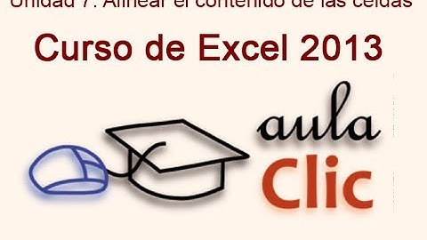 Curso de Excel 2013. 7.2. Alinear el contenido de las celdas.