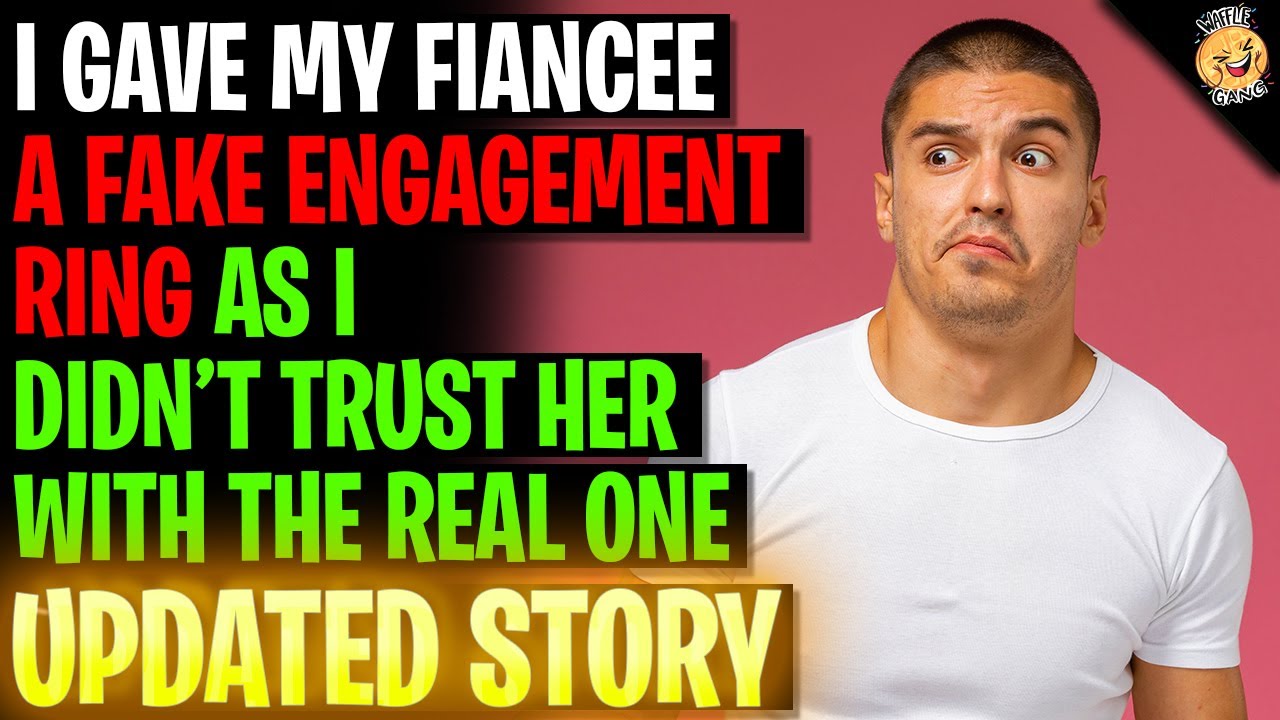I Gave My Fiancee A Fake Engagement Ring As I Didn't Trust Her With The Real One r/Relationships
