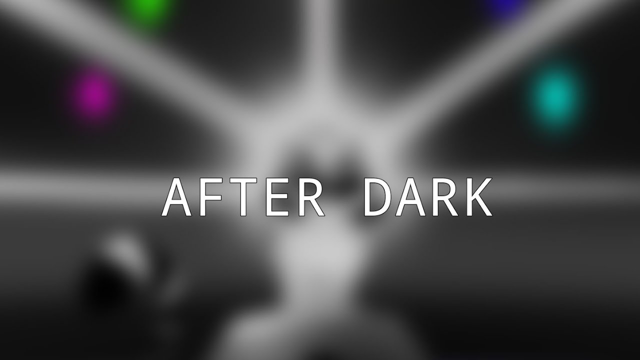 After dark MV.