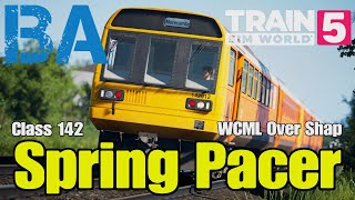 Spring Pacer - Class 142 - WCML Over Shap - Train Sim World 5