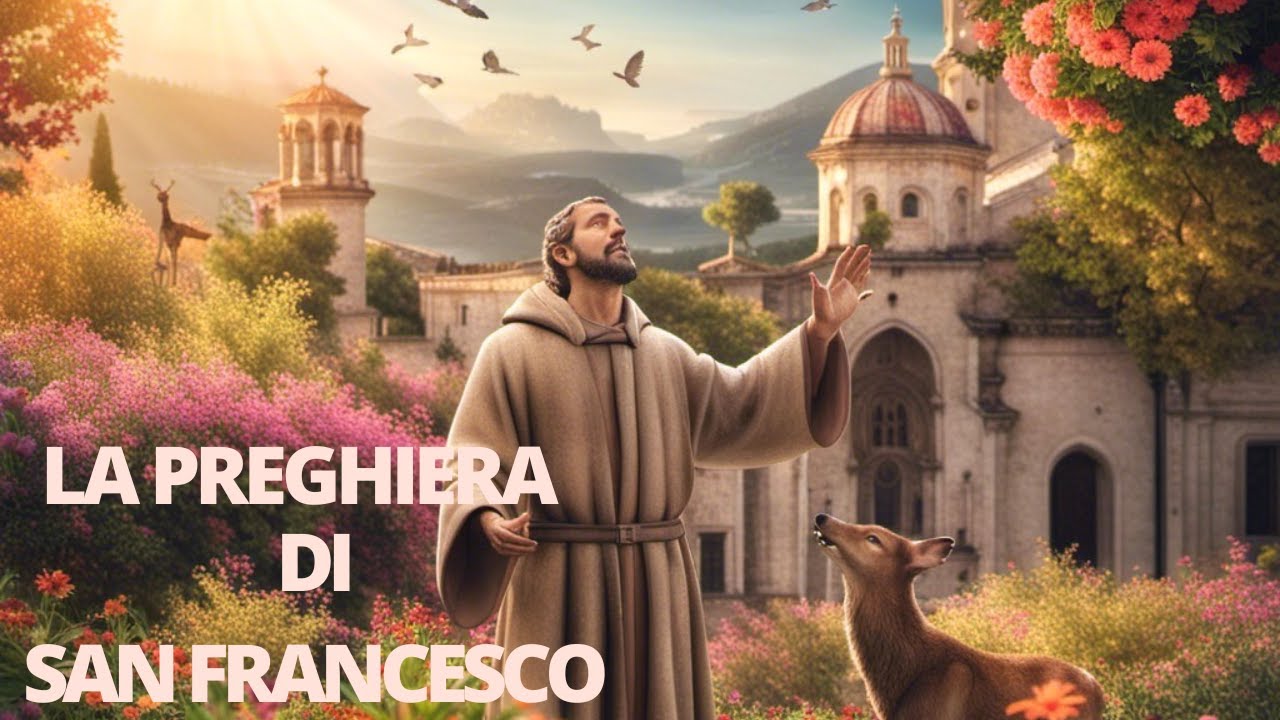LA PREGHIERA DI SAN FRANCESCO - YouTube