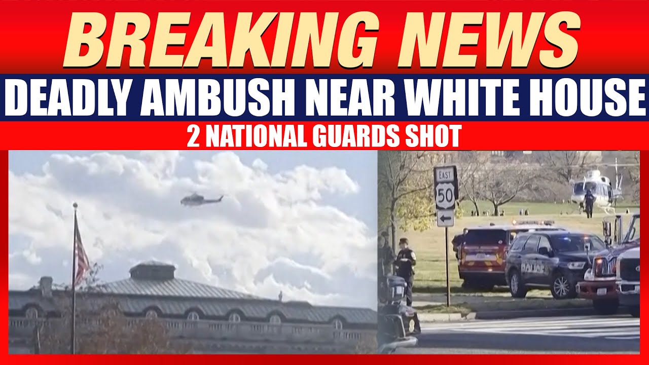 White House Ambush: 2 National Guard Soldiers Shot, DC on Lockdown