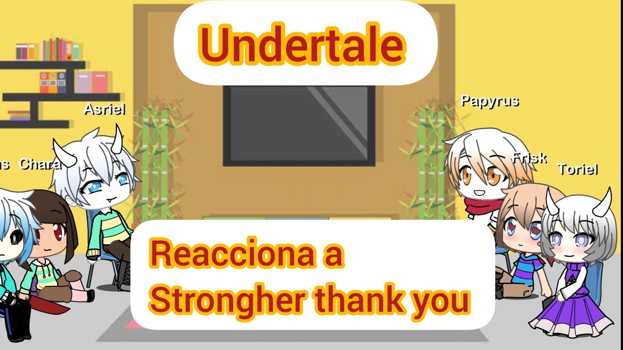 especial (casi)20 suscriptores  Undertale reacciona a strongher thank you sans