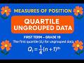 Measures of Position: Quartile Ungrouped Data - Grade 10 - First Term