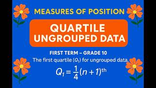 Measures of Position: Quartile Ungrouped Data   - Grade 10  - First Term