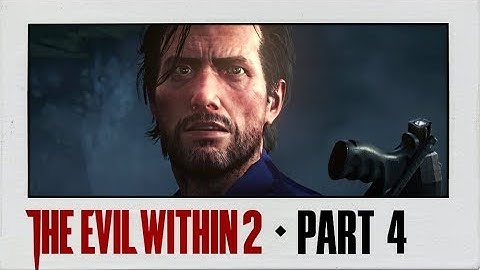 The Evil Within 2 Walkthrough Part 4 · Chapter 3: Resonances | PS4 Pro Gameplay