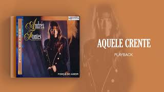 Andrea Fontes - Aquele Crente (Playback) | Áudio Oficial