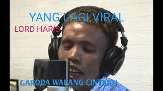 FIRMAN KEHILANGAN COVER LORD HARIS || GARODA WALANG CINTAKU ||
