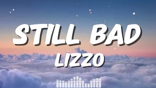 Lizzo - Still Bad (Lyrics)
