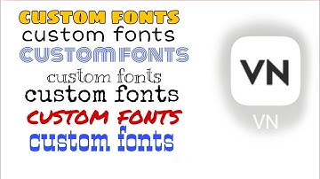 How to add custom fonts in VN Video editor