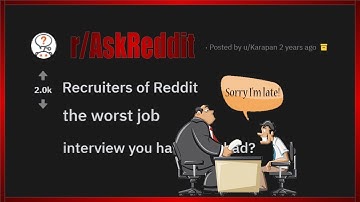 The WORST job interviews!! (r/AskReddit)