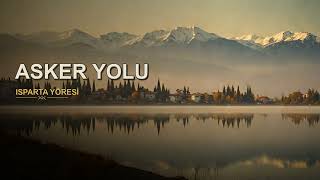 Asker Yolu | Isparta Yöresi | Anadolu Türküleri Ezgileri