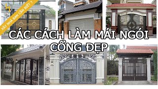 Mẫu cổng lợp ngói đẹp thổi hồn Việt vào ngôi nhà bạn