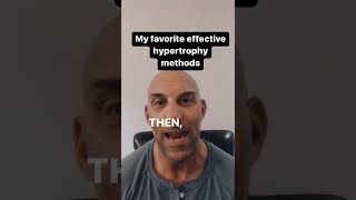 My Favorite Effective Hypertrophy Methods