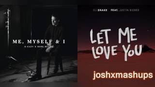 Let Me Love Me Myself, and I | Justin Bieber & Dj Snake x G-Eazy & Bebe Rexha (Mashup)