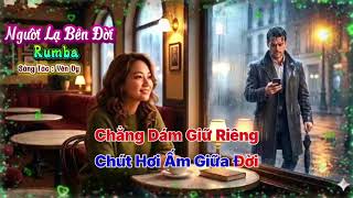 Người Lạ Bên Đời. Sáng Tác Yên Vy. Rất Vui Khi Được Các Bạn Yêu Thích Tác Phẩm Này Nhé