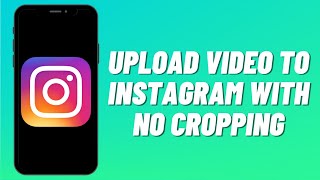 How To Upload Video To Instagram With No Crop screenshot 4